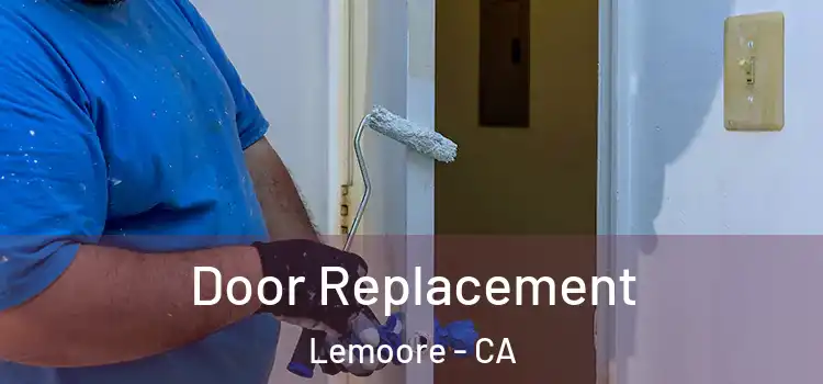 Door Replacement Lemoore - CA