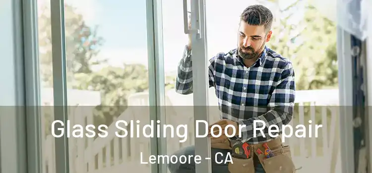 Glass Sliding Door Repair Lemoore - CA