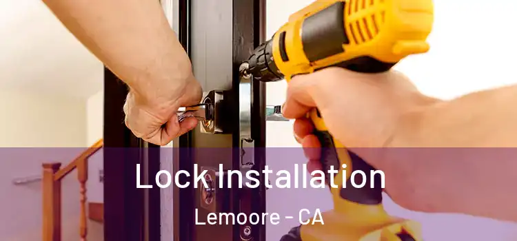 Lock Installation Lemoore - CA