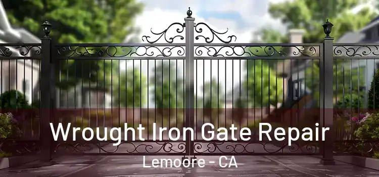 Wrought Iron Gate Repair Lemoore - CA